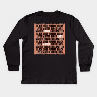 Black Lives Matter, Black Lives Matter, Black Lives Matter Kids Long Sleeve T-Shirt